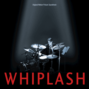 Whiplash (Original Motion Picture Soundtrack)